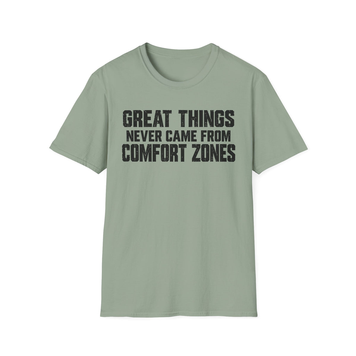 Great Things Never Came From Comfort Zones T-Shirt
