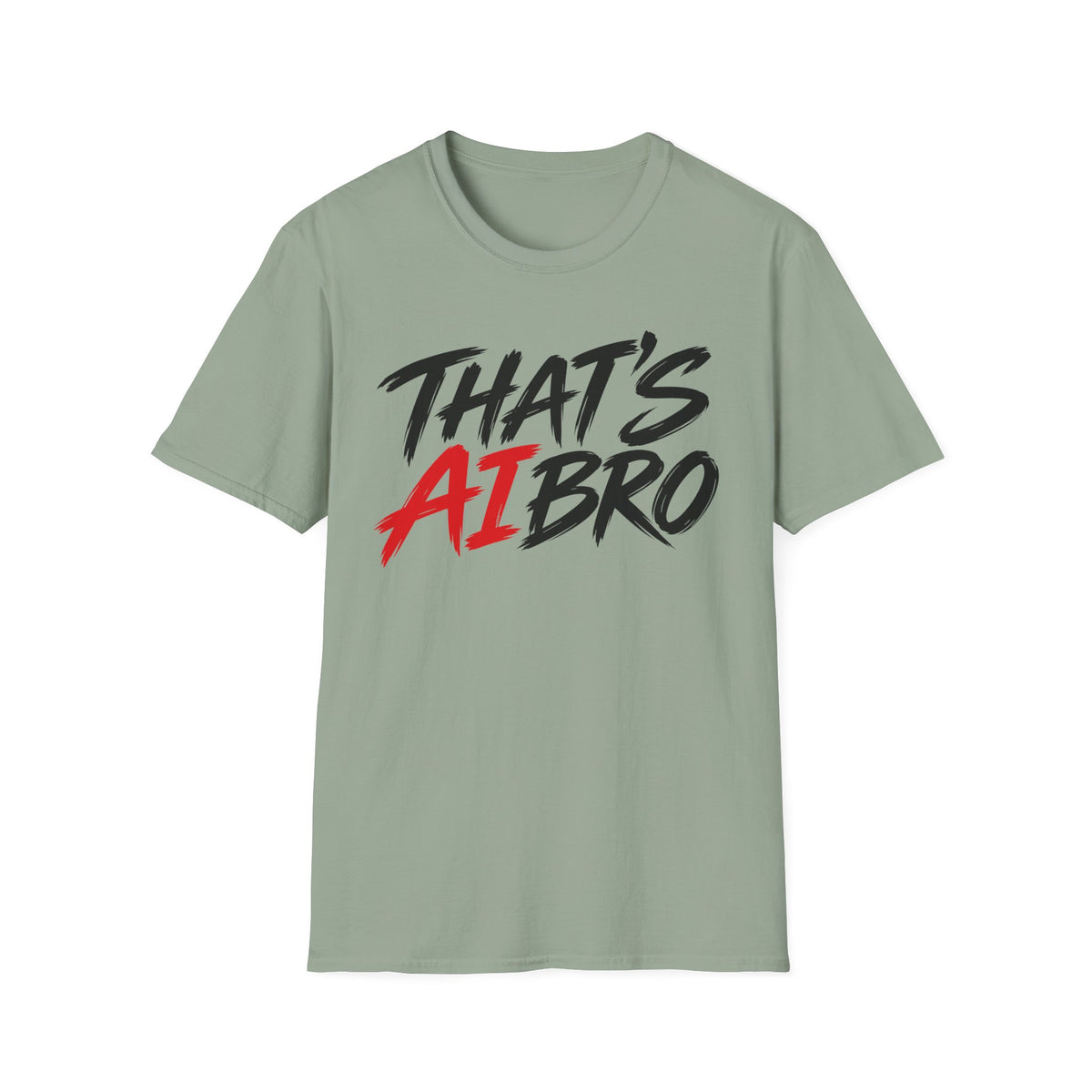 That’s AI Bro Graphic T-Shirt