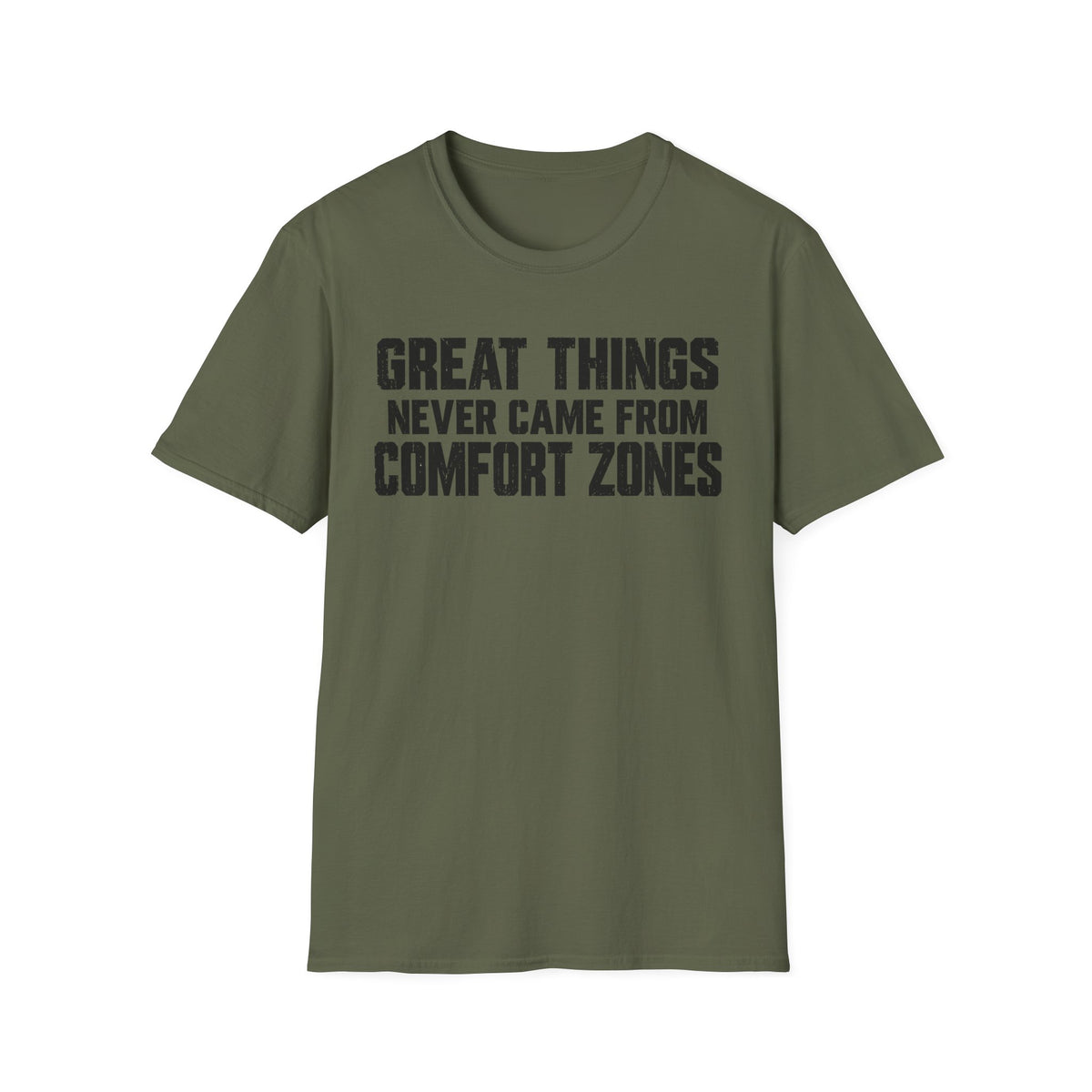 Great Things Never Came From Comfort Zones T-Shirt