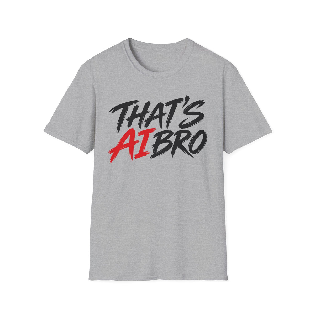 That’s AI Bro Graphic T-Shirt