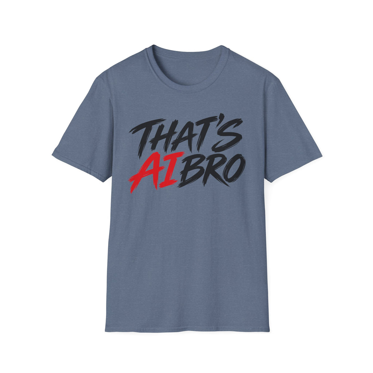 That’s AI Bro Graphic T-Shirt