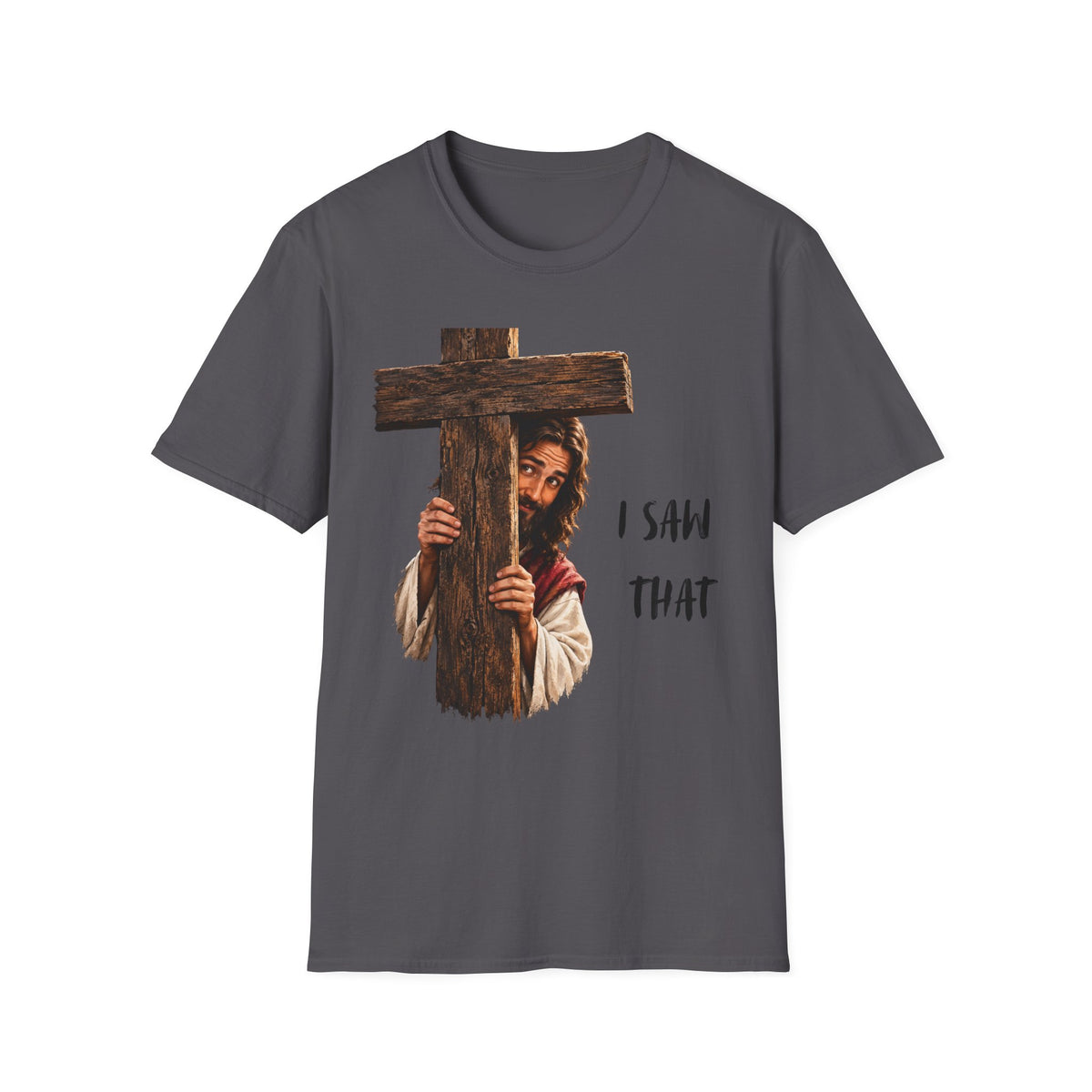 Christian T-Shirt — "I Saw That" Jesus Peeking Behind Cross Faith Graphic Tee