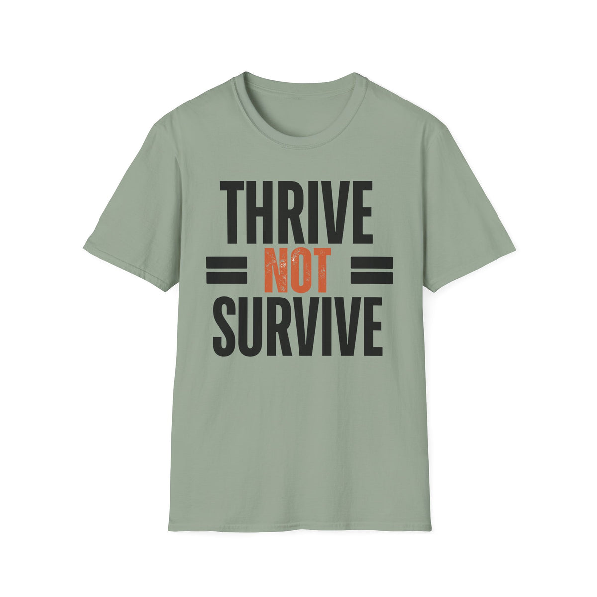 Thrive Not Survive T-Shirt