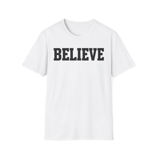 Believe Graphic T-Shirt — Inspirational Motivational Tee