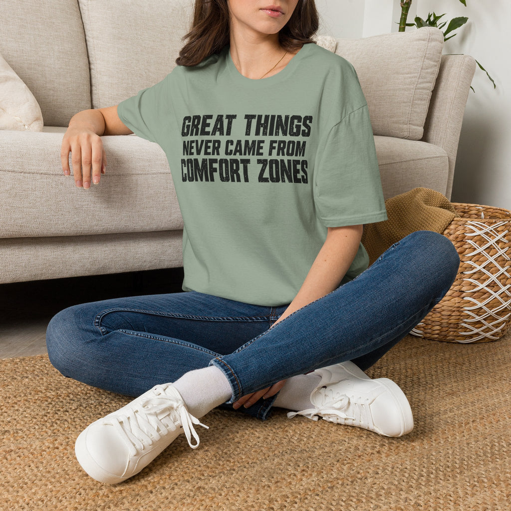 Great Things Never Came From Comfort Zones T-Shirt