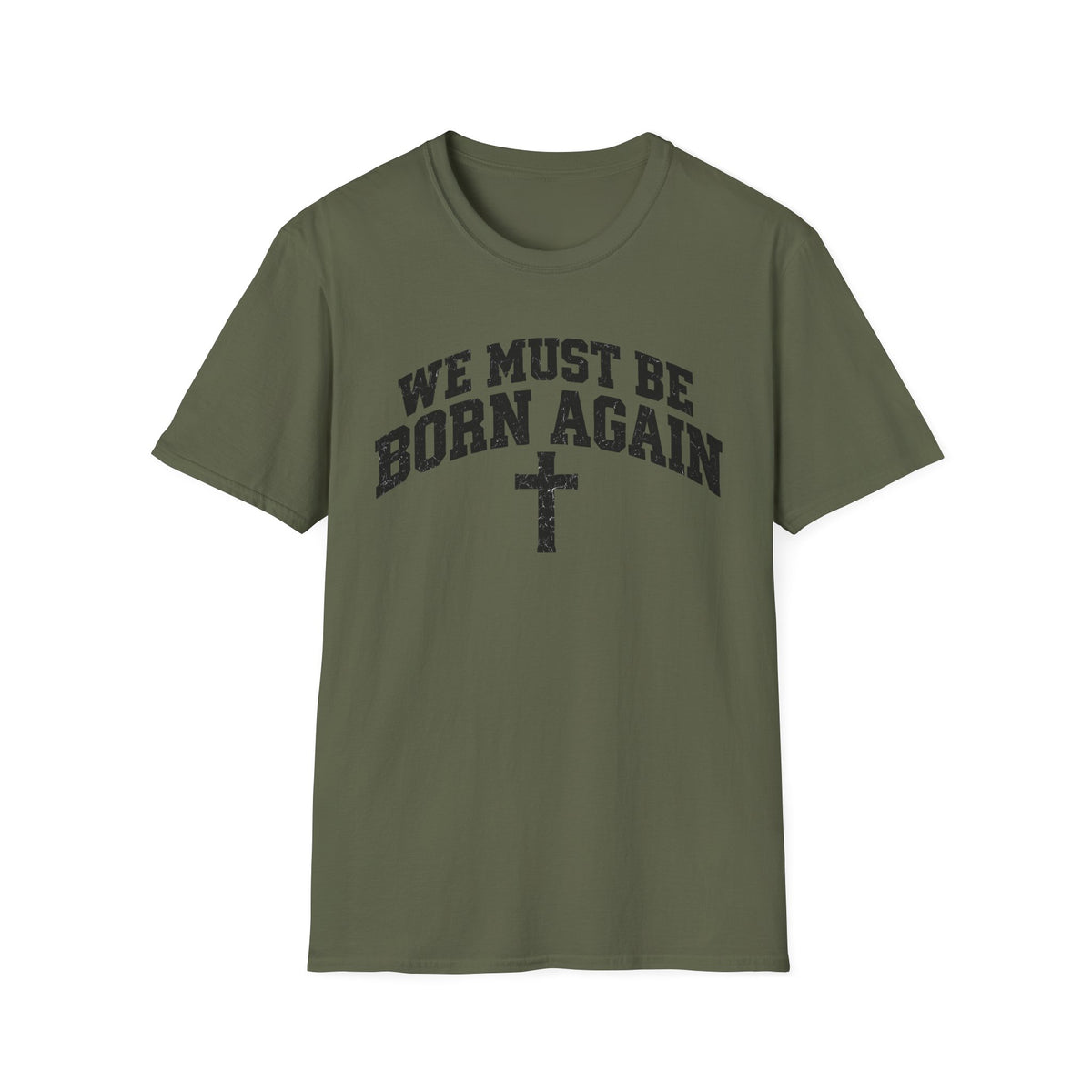 Believe Christian T-Shirt — "We Must Be Born Again" Back Cross Tee