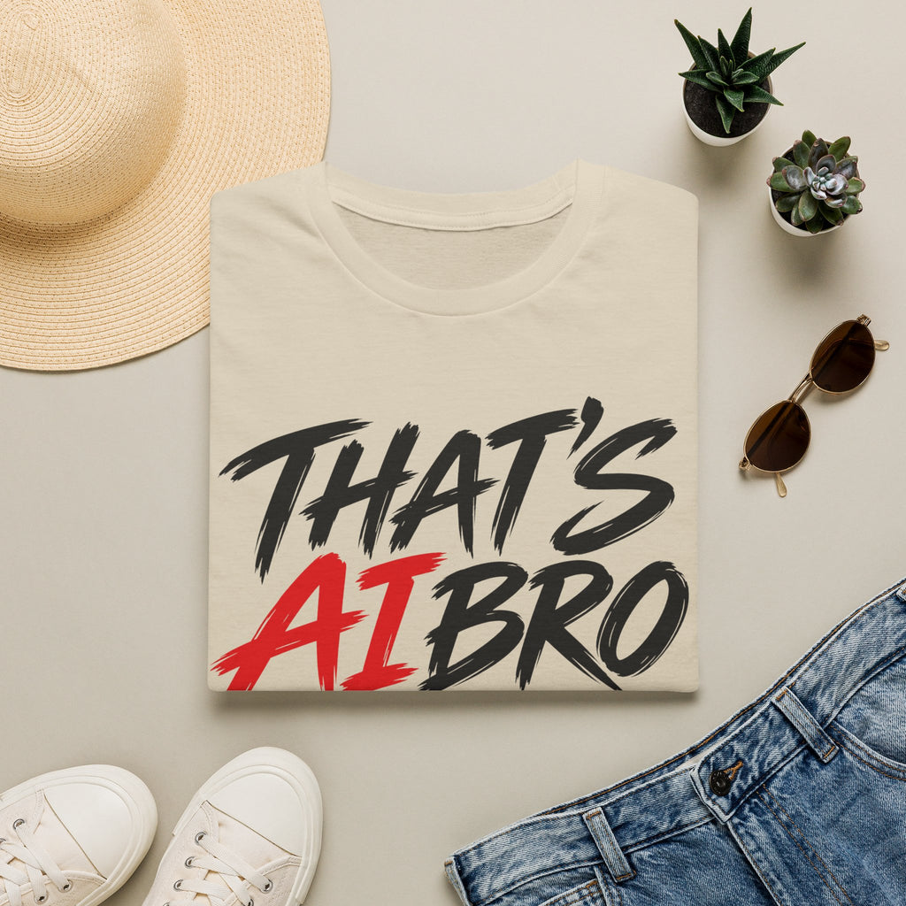 That’s AI Bro Graphic T-Shirt